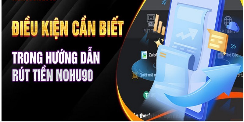 Quy định mức tối thiểu khi rút tiền Nohu90 